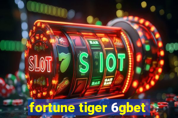 fortune tiger 6gbet